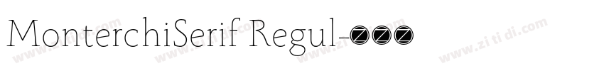 MonterchiSerif Regul字体转换 MonterchiSerif Regul字体转换